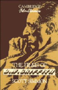 Book Cover for The Films of D.W. Griffith by Scott Simmon