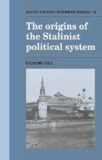 Book Cover for The Origins of the Stalinist Political System by Graeme J Gill
