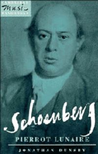 Book Cover for Schoenberg, Pierrot Lunaire by Jonathan Dunsby