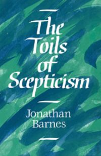 Book Cover for The Toils of Scepticism by Jonathan Barnes