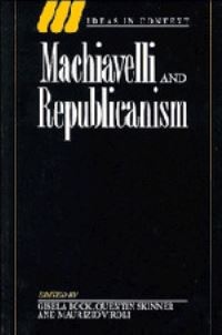 Book Cover for Machiavelli and Republicanism by Gisela Bock, Quentin Skinner, Maurizio Viroli