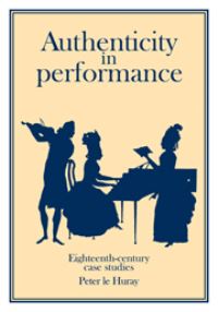 Book Cover for Authenticity in Performance by Peter Le Huray