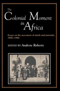 Book Cover for The Colonial Moment in Africa by Andrew Roberts