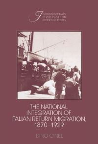 Book Cover for The National Integration of Italian Return Migration, 1870-1929 by Dino Cinel