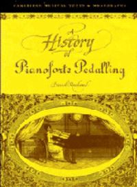 Book Cover for A History of Pianoforte Pedalling by David Rowland