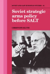 Book Cover for Soviet Strategic Arms Policy Before SALT by Christoph Bluth