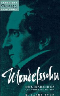 Book Cover for Mendelssohn, the Hebrides and Other Overtures by R Larry Todd