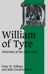 Book Cover for William of Tyre by Peter W. Edbury, John Gordon Rowe