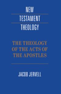 Book Cover for The Theology of the Acts of the Apostles by Jacob Jervell