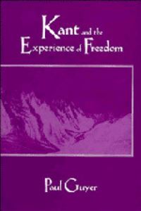 Book Cover for Kant and the Experience of Freedom by Paul Guyer