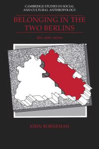 Book Cover for Belonging in the Two Berlins by John Borneman