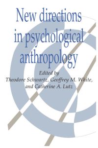 Book Cover for New Directions in Psychological Anthropology by Theodore Schwartz, Geoffrey M White, Catherine A Lutz