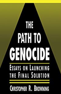 Book Cover for The Path to Genocide by Christopher R Browning
