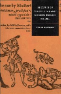 Book Cover for Seizures of the Will in Early Modern English Drama by Frank Whigham