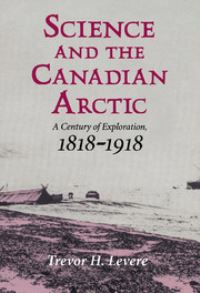 Book Cover for Science and the Canadian Arctic by Trevor Harvey Levere