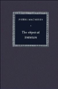 Book Cover for The Object of Literature by Pierre Macherey