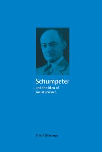 Book Cover for Schumpeter and the Idea of Social Science by Yuichi Shionoya
