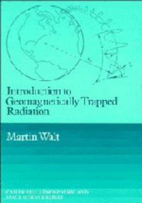 Book Cover for Introduction to Geomagnetically Trapped Radiation by Martin Walt