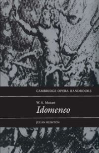 Book Cover for W.A. Mozart, Idomeneo by Julian Rushton