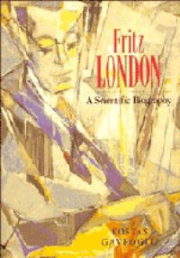 Book Cover for Fritz London by Kostas Gavroglu