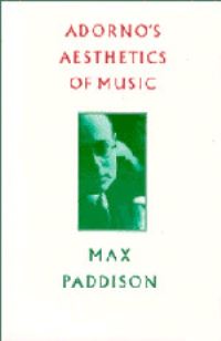 Book Cover for Adorno's Aesthetics of Music by Max Paddison