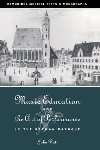 Book Cover for Music Education and the Art of Performance in the German Baroque by John Butt