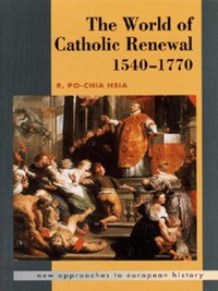 Book Cover for The World of Catholic Renewal, 1540-1770 by R Pochia Hsia