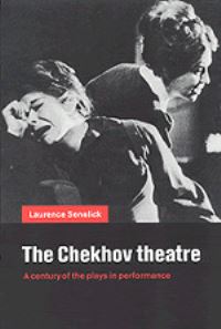 Book Cover for The Chekhov Theatre by Laurence Senelick
