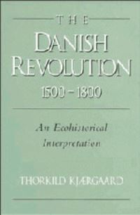Book Cover for The Danish Revolution, 1500-1800 by Thorkild Kjærgaard