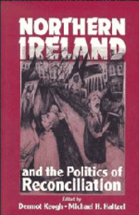 Book Cover for Northern Ireland and the Politics of Reconciliation by Dermot Keogh, Michael H Haltzel