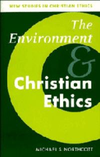 Book Cover for The Environment and Christian Ethics by Michael S Northcott