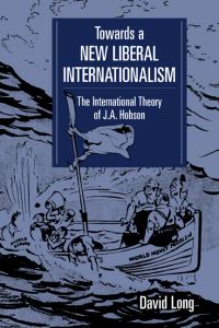 Book Cover for Towards a New Liberal Internationalism by David Long