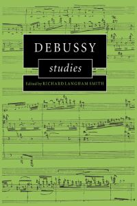 Book Cover for Debussy Studies by Richard Langham Smith