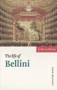 Book Cover for The Life of Bellini by John Rosselli