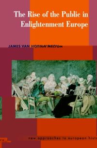 Book Cover for The Rise of the Public in Enlightenment Europe by James Van Horn Melton