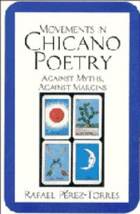 Book Cover for Movements in Chicano Poetry by Rafael PérezTorres