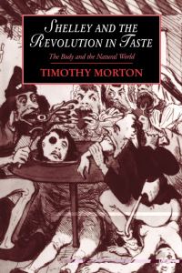 Book Cover for Shelley and the Revolution in Taste by Timothy Morton