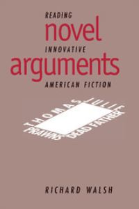 Book Cover for Novel Arguments by Richard Walsh