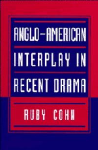 Book Cover for Anglo-American Interplay in Recent Drama by Ruby Cohn