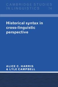 Book Cover for Historical Syntax in Cross-Linguistic Perspective by Alice C Harris, Lyle Campbell