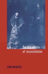 Book Cover for Barth's Ethics of Reconciliation by John Webster