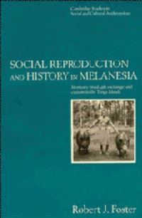 Book Cover for Social Reproduction and History in Melanesia by Robert John Foster