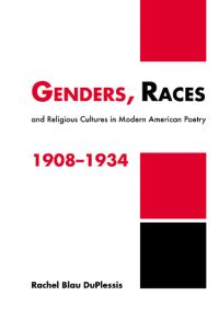 Book Cover for Genders, Races, and Religious Cultures in Modern American Poetry, 1908-1934 by Rachel Blau DuPlessis