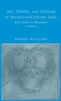 Book Cover for Art, Theory, and Culture in Sixteenth-Century Italy by Robert Williams