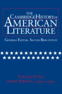 Book Cover for The Cambridge History of American Literature. Vol. 7 Prose Writing, 1940-1990 by Sacvan Bercovitch