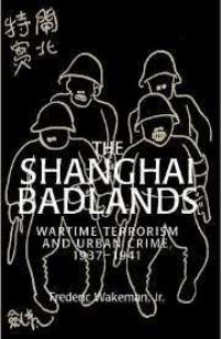 Book Cover for The Shanghai Badlands by Frederic E. Wakeman
