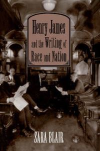 Book Cover for Henry James and the Writing of Race and Nation by Sara Blair