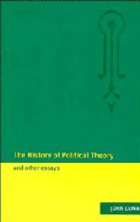 Book Cover for The History of Political Theory and Other Essays by John Dunn