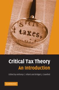 Book Cover for Critical Tax Theory by Anthony C Infanti, Bridget J Crawford