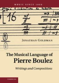 Book Cover for The Musical Language of Pierre Boulez by Jonathan Goldman
